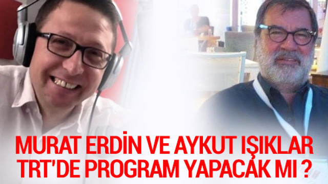 TRT'den Murat Erdin ve Aykut Işıklar açıklaması!