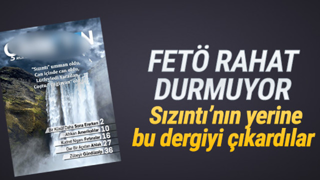 FETÖ Sızıntı'nın yerine yeni dergi çıkardı