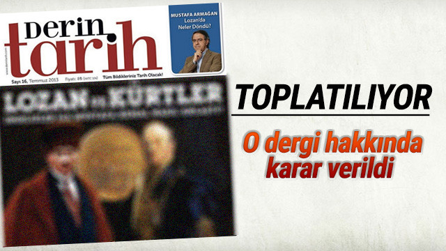 Derin Tarih dergisine toplatma kararı