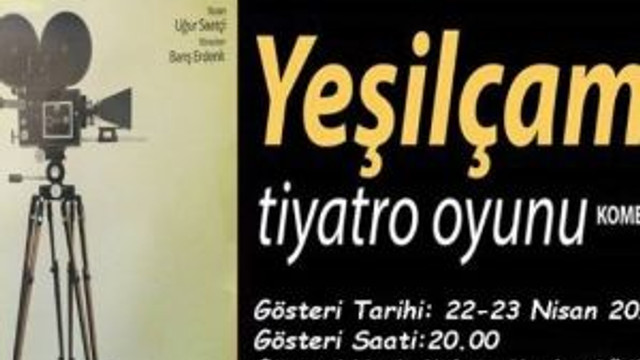 Niğde’de “Yeşilçam” Tiyatro Oyunu Sahnelenecek
