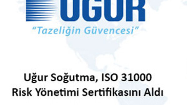 Uğur Soğutma, ISO 31000 Risk Yönetimi Sertifikasını Aldı