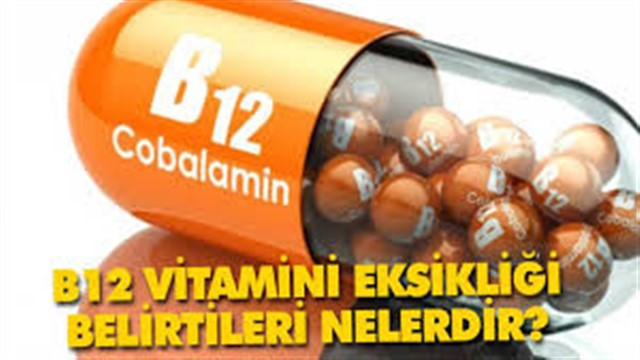 b12 vitamini eksikligi belirtileri saglik