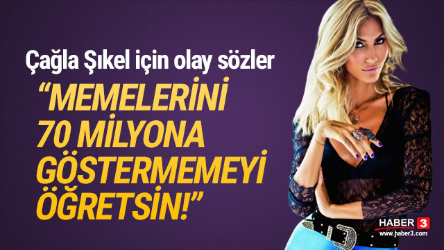 Cagla Sikel E Olay Sozler Memelerini Gostermemeyi Ogretsin Magazin