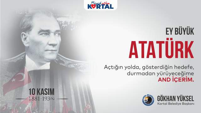 Kartal Belediye Başkanı Gökhan Yüksel'den 10 Kasım mesajı