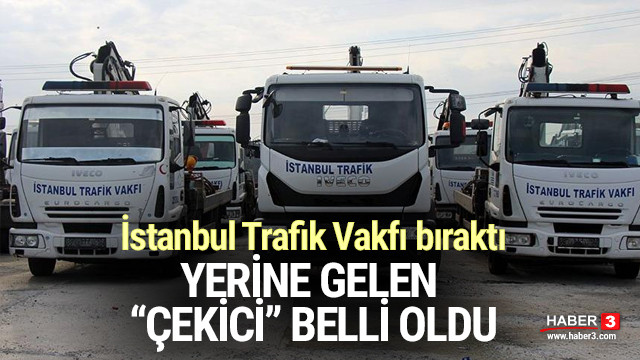 Istanbul Trafik Vakfi Nin Yerine Gelen Cekici Belli Oldu Ekonomi