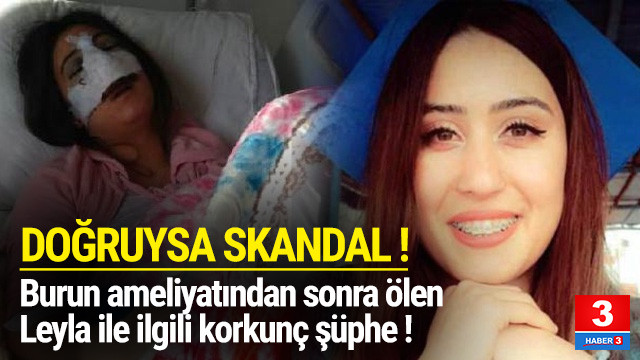 Burun Ameliyati Olan Leyla Nin Olumunde Korkunc Suphe Guncel