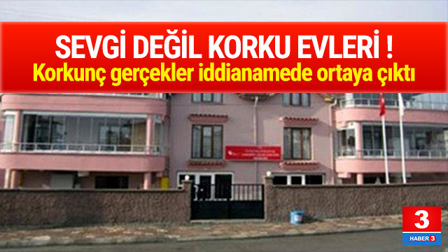 Sevgi değil korku evleri ! İddianamede ortaya çıktı ! 3. Sayfa