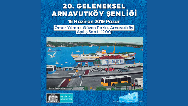 20. Arnavutköy şenliği 16 Haziran’da!