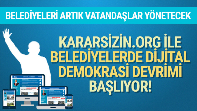 Kararsizin.org sitesi ile belediyelerde dijital demokrasi devrimi başlıyor