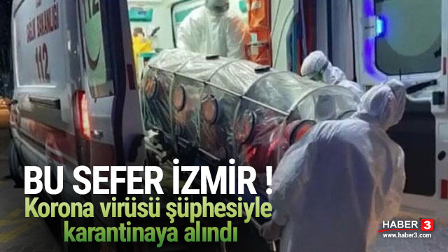 Izmir De Korona Virusu Panigi Tek Kisilik Odada Gozlem Altina Alindi Guncel