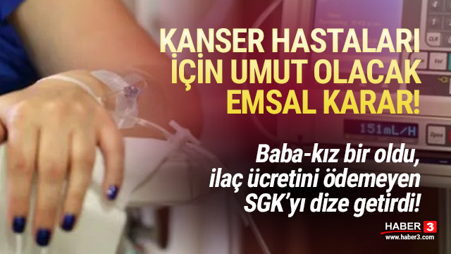 Kanser Hastalari Icin Emsal Karar Sgk O Ucreti Odeyecek Guncel