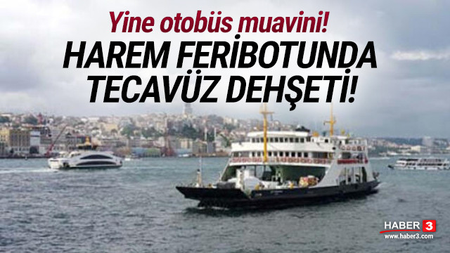 harem feribotunda tecavuz dehseti 3