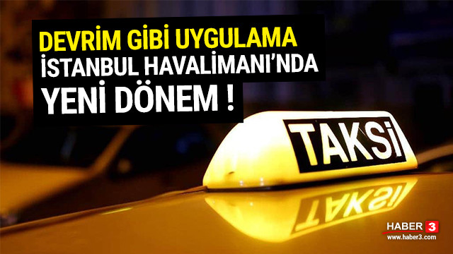 Istanbul Havalimani Nda Akilli Taksi Uygulamasi Basladi Guncel