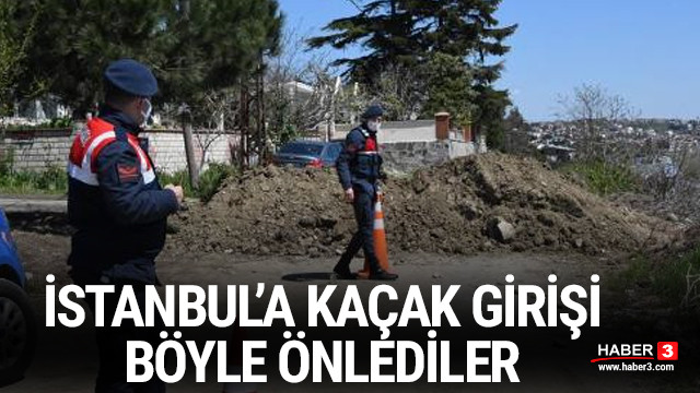 İstanbul'a giden ara yollar böyle kapatıldı