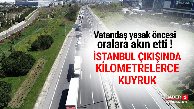 İstanbul çıkışında kilometrelerce kuyruk... Böyle görüntülendi !