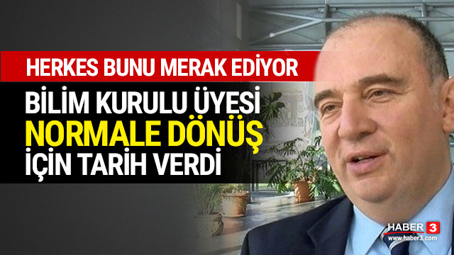 Bilim Kurulu üyesi Kara, normale dönüş için tarih verdi