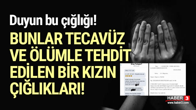 tecavuz ve olum ile tehdit edilen genc