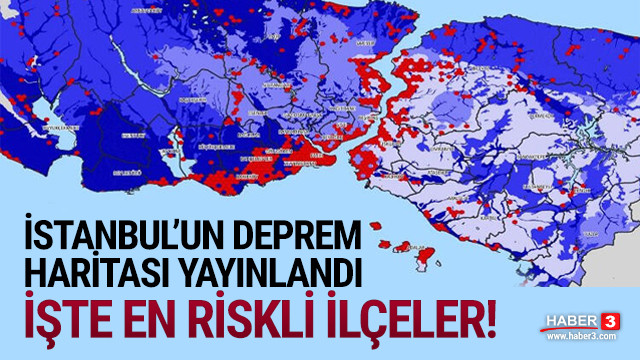 İstanbul'un deprem haritası yayınlandı! İÅte en riskli ilçeler | Güncel