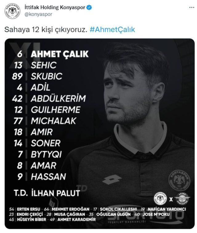 Konyaspor'dan duygulandıran Ahmet Çalık paylaşımı: Sahaya 12 kişi çıkıyoruz - Resim : 1