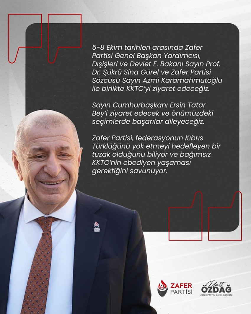 Zafer Partisi Genel Başkanı Ümit Özdağ, Kuzey Kıbrıs Türk Cumhuriyeti'nde (KKTC) 19 Ekim'de yapılacak Cumhurbaşkanlığı seçimi öncesi KKTC'yi ziyaret edecek. Özdağ yaptığı açıklamada, ''Zafer Partisi federasyon projesinin Kıbrıs Türklüğünü yok etmeyi hedefleyen bir tuzak olduğunu biliyor ve bağımsız KKTC’nin ebediyen yaşaması gerektiğini savunuyor.'' ifadelerini kullandı.