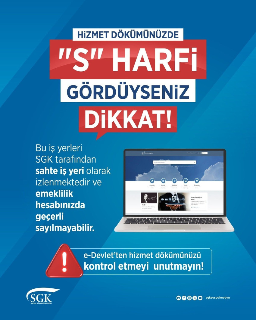 Sosyal Güvenlik Kurumu (SGK), hizmet dökümünde ''S'' ifadesi bulunan vatandaşların emekliliklerinin geçerli sayılmayabileceğini belirterek uyarıda bulundu.