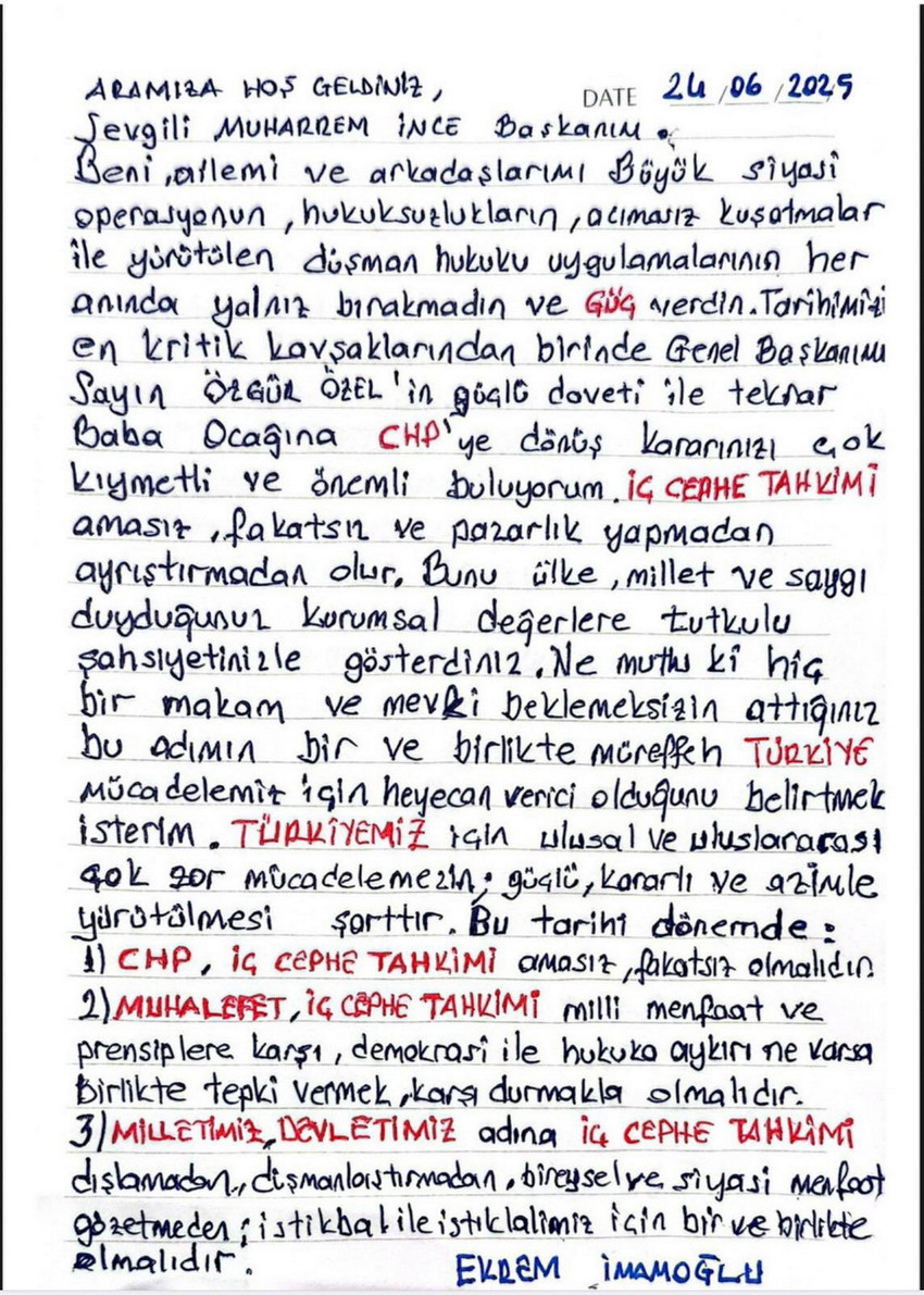 İBB Başkanlığı görevinden alınarak tutuklanan ve Silivri'deki Marmara Cezaevi'ne konulan İmamoğlu, bugün CHP'ye katılması beklenen Memleket Partisi Genel Başkanı Muharrem İnce'ye mektup yazdı.