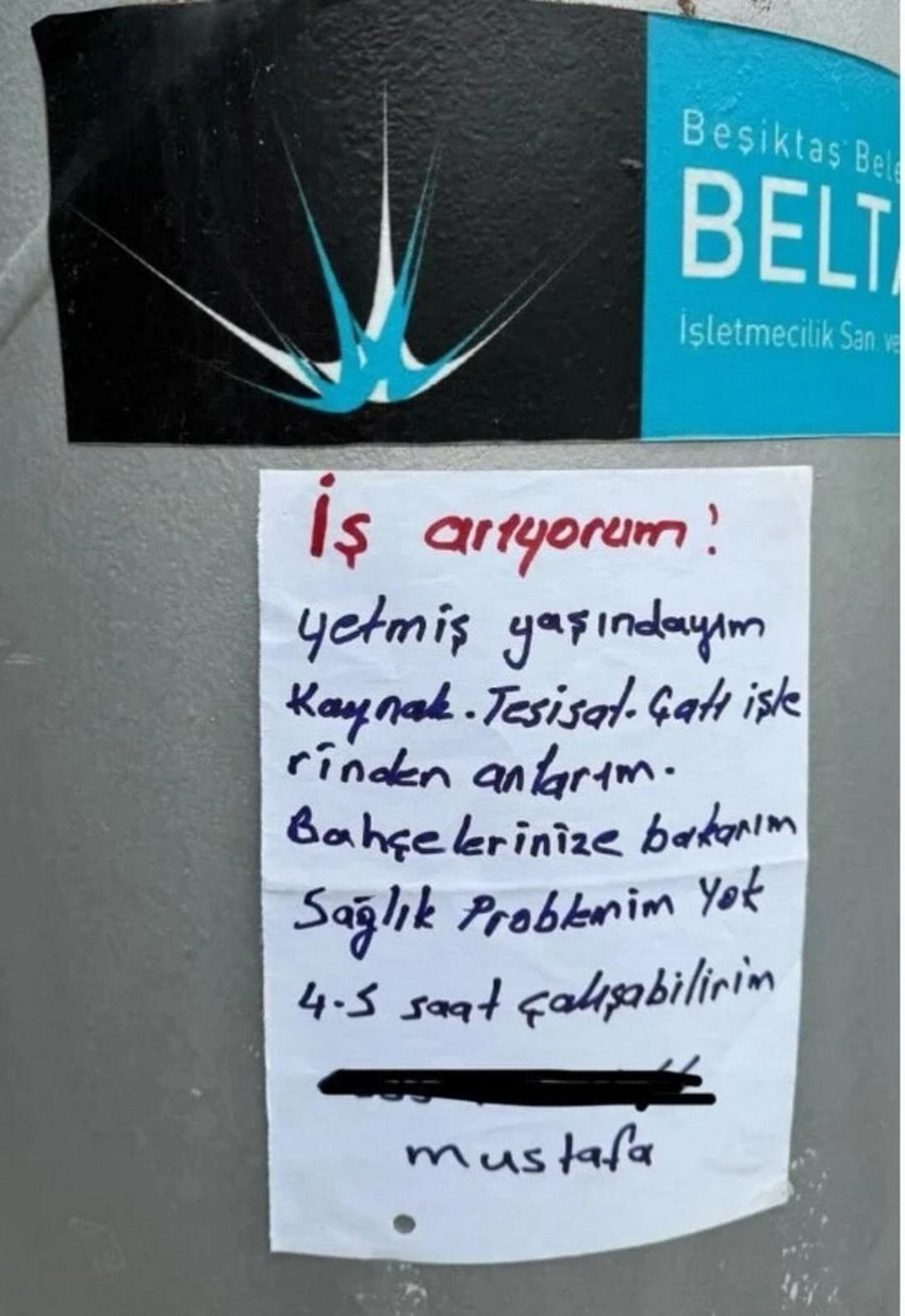Türkiye'de her geçen gün daha zor zorlaşan hayat şartları öğrencisinden işçisine, memurundan emeklisine 7'den 77'ye herkesi etkilemeye devam ederken İstanbul'daki "70 yaşındayım. 4-5 saat çalışabilirim" yazılı bir iş ilanı görenleri kahretti.