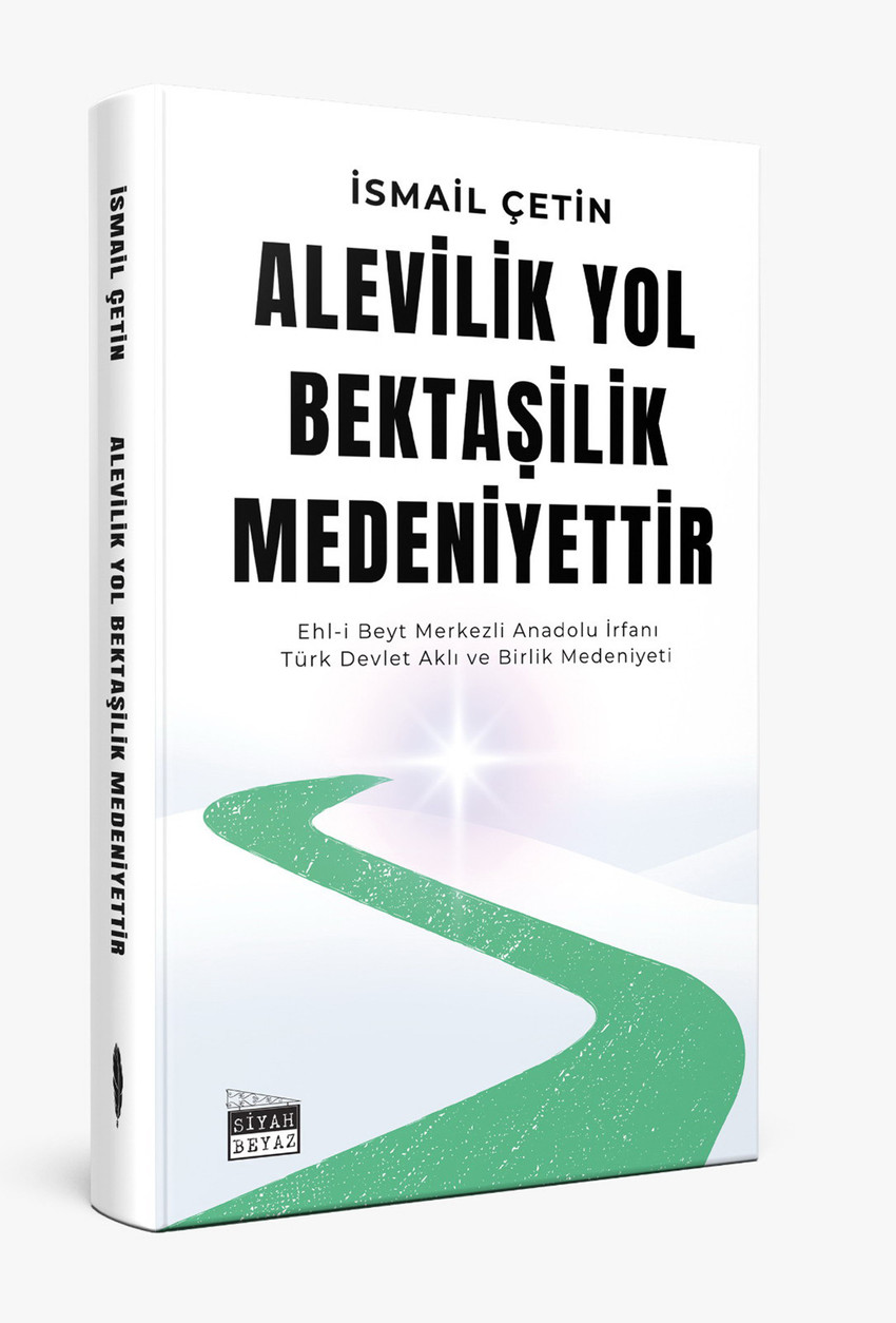 İsmail &Ccedil;etin&rsquo;in kaleme aldığı &ldquo;Alev&icirc;lik Yol, Bektaş&icirc;lik Medeniyettir&rdquo;, Siyah-Beyaz Yayınları etiketiyle okurla buluştu. Eser; Alev&icirc;lik, Bektaşilik ve Ehl-i Beyt anlayışını ideolojik kalıpların, yerleşik ezberlerin ve uzun yıllar tekrar edilen yanlış anlatıların dışına taşıyarak, hakikat merkezli bir perspektifle yeniden ele alıyor.