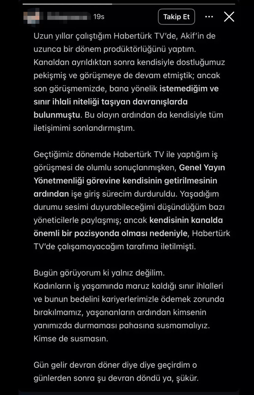 Eski Habert&uuml;rk spikeri Nur K&ouml;şker'in tacizle su&ccedil;ladığı Mehmet Akif Ersoy hakkında bir iddia da eski Habert&uuml;rk TV &ccedil;alışanı T.A.'dan geldi. T.A., Ersoy ile son g&ouml;r&uuml;şmesini anlatırken ''sınır ihlali niteliği taşıyan davranışlarda bulunmuştu'' dedi.