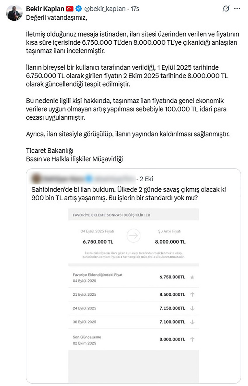 Ticaret Bakanlığı, internetten evini satışa çıkaran ve fiyatı birden fazla kez yükselten ilan sahibine 100 bin lira para cezası uyguladı. Ayrıca ilan yayından kaldırıldı.