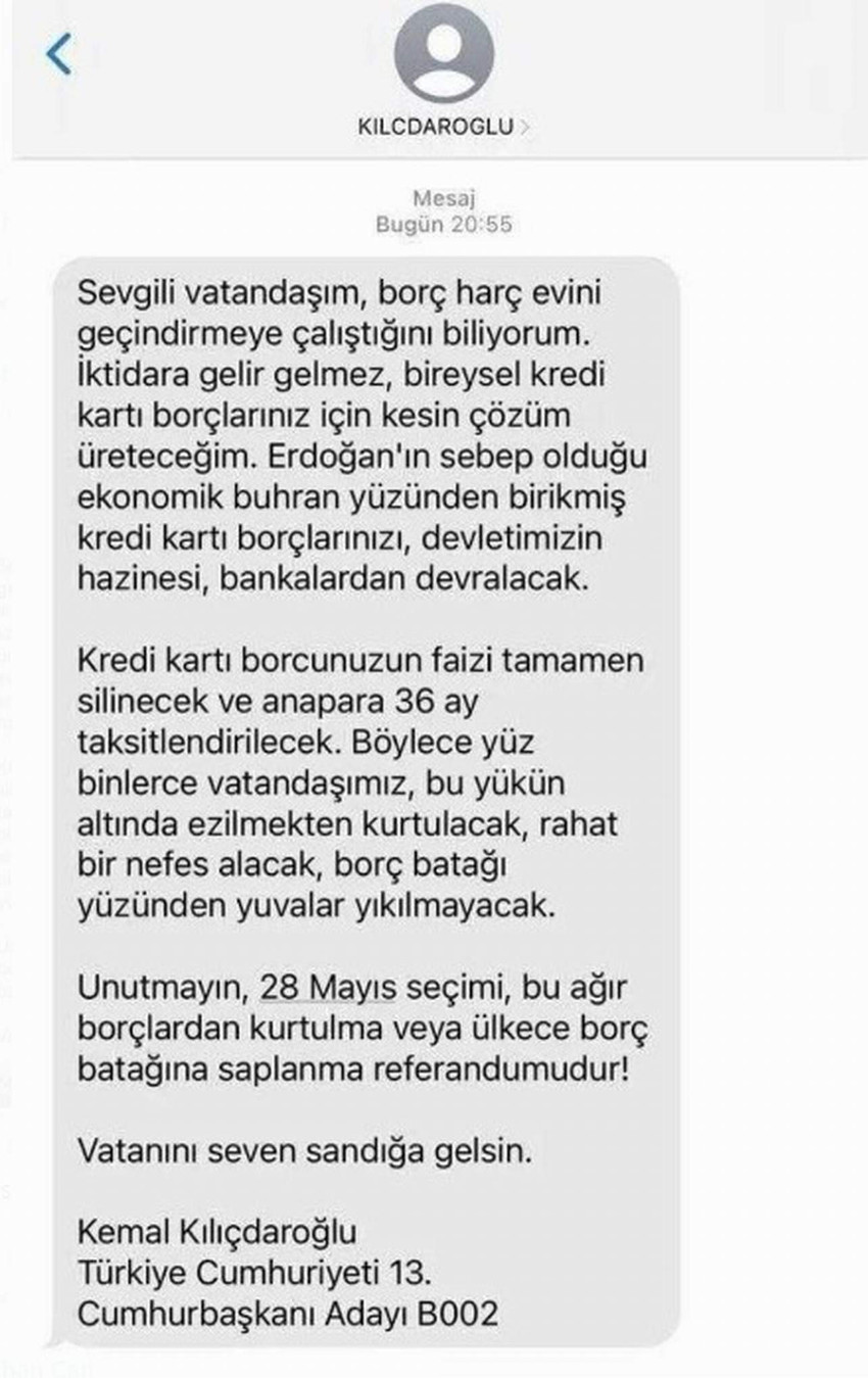Millet İttifakı’nın adayı Kemal Kılıçdaroğlu vatandaşlara gönderdiği mesajda Kılıçdaroğlu, kredi kartı borçları için vatandaşlara söz verdiği SMS için BTK’dan yasak kararı çıktı. İşte Kılıçdaroğlu'nun yasaklanan o SMS'i...