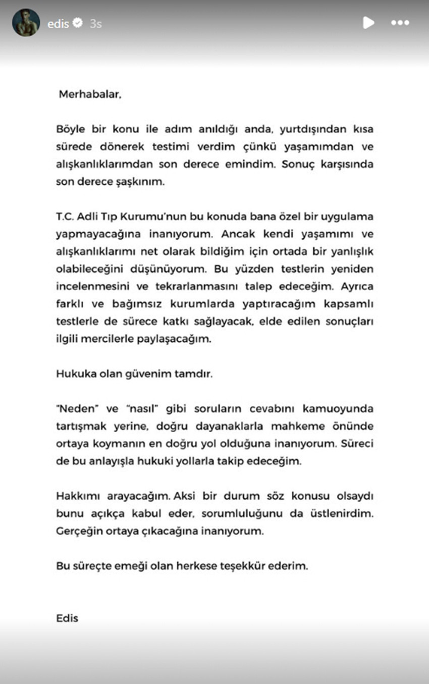 &Uuml;nl&uuml;lere y&ouml;nelik uyuşturucu operasyonunda g&ouml;zaltına alınan ve test sonucu pozitif &ccedil;ıkan şarkıcı Edis, ''Sonu&ccedil; karşısında son derece şaşkınım'' diyerek testlerin yeniden incelenmesi gerektiğini belirtti.
