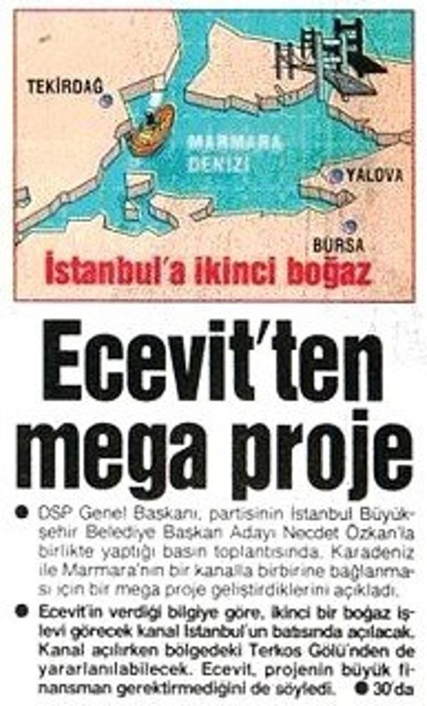 Cumhurbaşkanı ve AK Parti lideri Erdoğan'ın "çılgın proje" olarak duyurduğu Kanal İstanbul projesiyle ilgili tartışmalar sürerken, projeyi 17 Ocak 1994’te o dönem DSP Genel Başkanı olan Bülent Ecevit’in gündeme getirdiği ortaya çıktı.