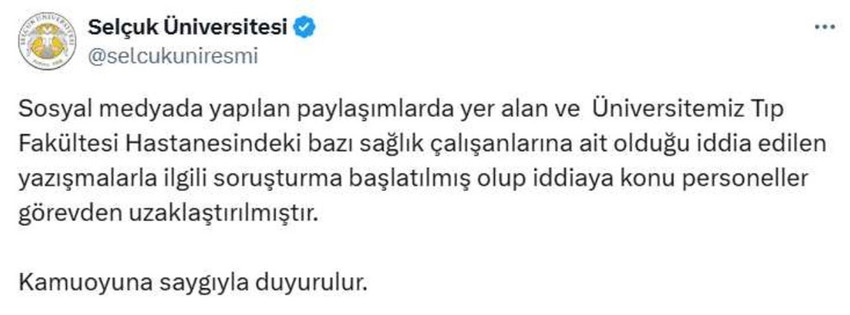 Konya Selçuk Üniversitesi Tıp Fakültesi Hastanesi'nde görevli doktorların bulunduğu WhatsApp grubunda kadın hasatalara yönelik ifadeler tepki çekti. Üniversiteden yapılan açıklamada, personellerin görevden uzaklaştırıldığı belirtildi. 