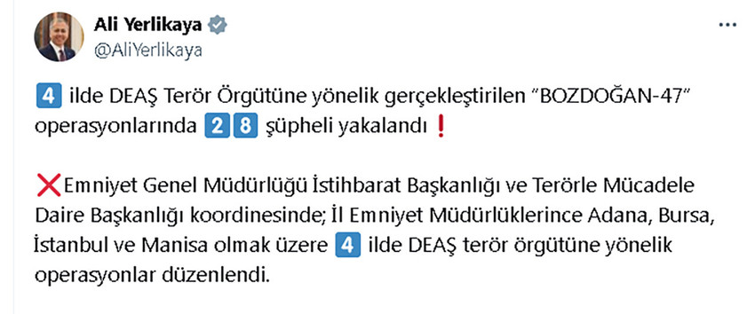 İçişleri Bakanı Ali Yerlikaya, 4 ilde DEAŞ'a yönelik operasyonda 28 şüphelinin yakalandığını açıkladı.