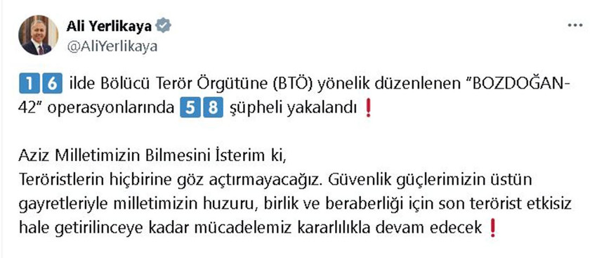 İçişleri Bakanı Ali Yerlikaya, 16 ilde bölücü terör örgütüne yönelik operasyonda 58 şüphelinin yakalandığını açıkladı. 