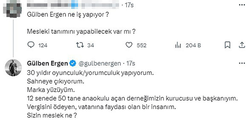 Ünlü şarkıcı Gülben Ergen, sosyal medyada bir takipçisinin ''Gülben Ergen ne iş yapıyor bilen var mı?'' paylaşımına verdiği yanıtla gündem oldu.
