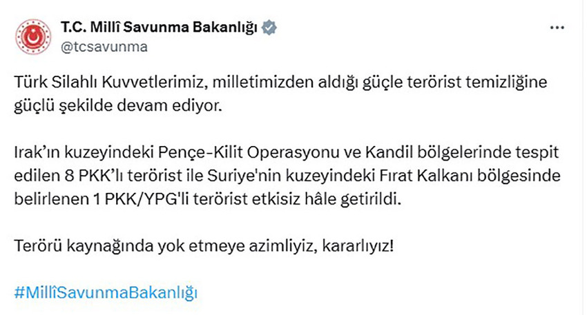 Milli Savunma Bakanlığı, Irak ve Suriye'nin kuzeyinde 9 PKK'lı teröristin etkisiz hale getirildiğini duyurdu.