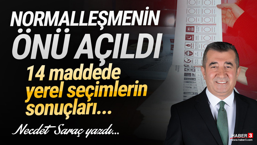 Haber3.com yazarı Necdet Saraç yazdı: Normalleşmenin önü açıldı