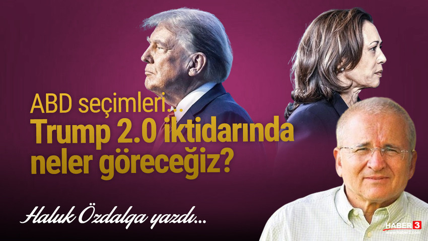 Haber3.com yazarı Haluk Özdalga yazdı: ABD seçimleri- Trump 2.0 iktidarında neler göreceğiz?