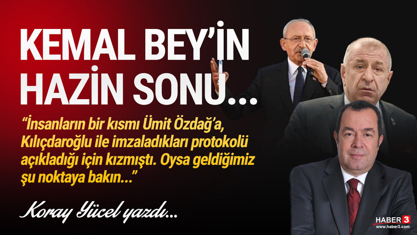 Haber3.com yazarı Koray Yücel yazdı: Kemal Bey’in hazin sonu