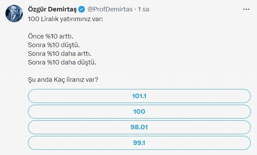 Ünlü akademisyen ve ekonomist Prof. Dr. Özgür Demirtaş'ın sosyal medya üzerinden yaptığı bir paylaşım X'e damgasını vurdu. Prof. Dr. Demirtaş aslında çok basit bir matematik sorusu sormuştu ancak gelen yanıtlar 