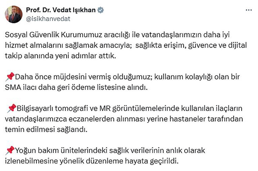 Çalışmave Sosyal Güvenlik Bakanı Vedat Işıkhan, bir SMA ilacının daha geri ödeme listesine alındığını duyurdu.