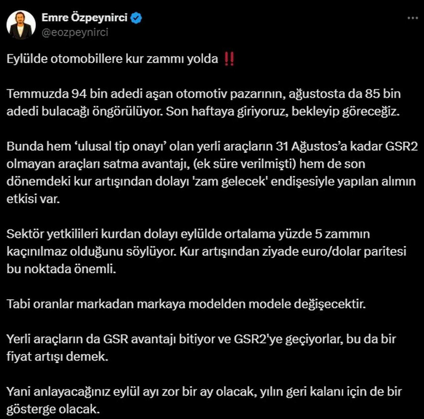 Otomotiv yazarı Emre Özpeynirci'nin kendi hesabından duyurduğu bilgiye göre, otomobil fiyatlarına zam yolda.