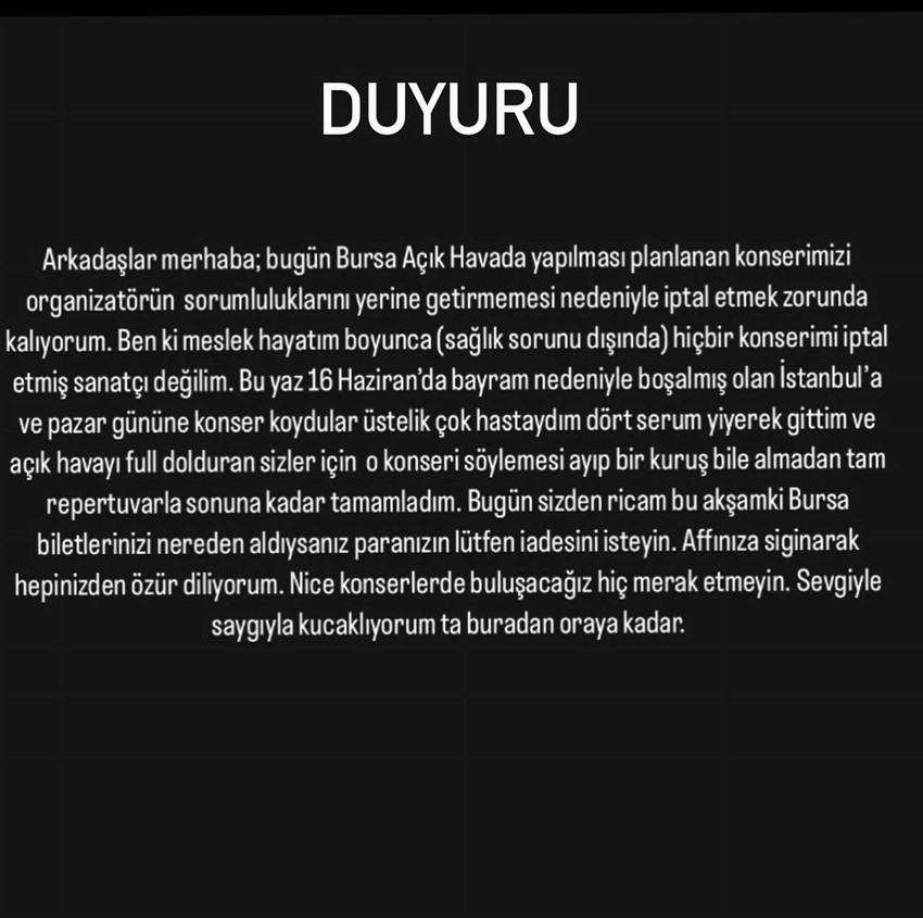 Nazan Öncel sosyal medya hesabından Bursa Açıkhava Tiyatrosu'nda bu akşam vereceği konseri iptal ettiğini duyurdu.