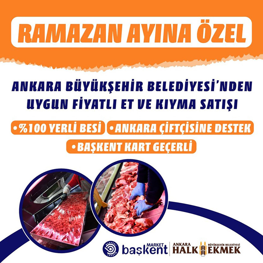 Ankara Büyükşehir Belediyesi Halk Ekmek Fabrikası bünyesinde hizmet veren Başkent Marketlerde Ramazan ayı boyunca uygun fiyatlı et ve kıyma satışı gerçekleştirilecek. Uygulama; 11 Mart Pazartesi günü itibarıyla başlayacak.