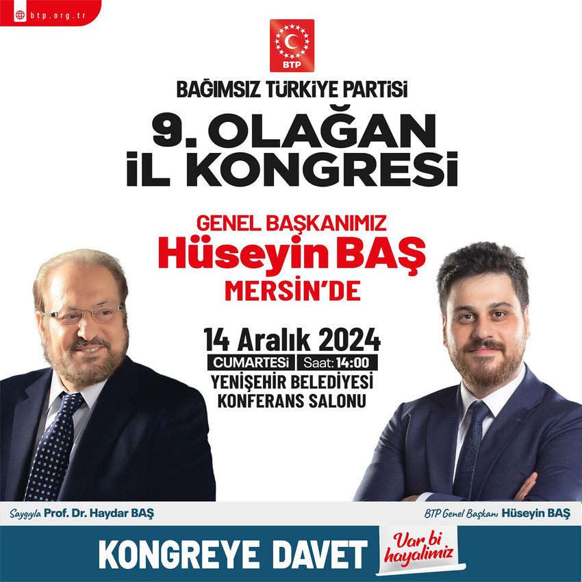 Bağımsız Türkiye Partisi Mersin İl Başkanı Ramiz Akın, ''Genel Başkanımız Hüseyin Baş’ın katılımı ile gerçekleştireceğimiz il kongremize bütün halkımızı bekliyoruz'' dedi.