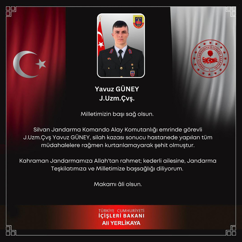 İçişleri Bakanı Ali Yerlikaya, Diyarbakır'da görevli Jandarma Uzman Çavuş Yavuz Güney'in silah kazası sonucu şehit olduğunu açıklad