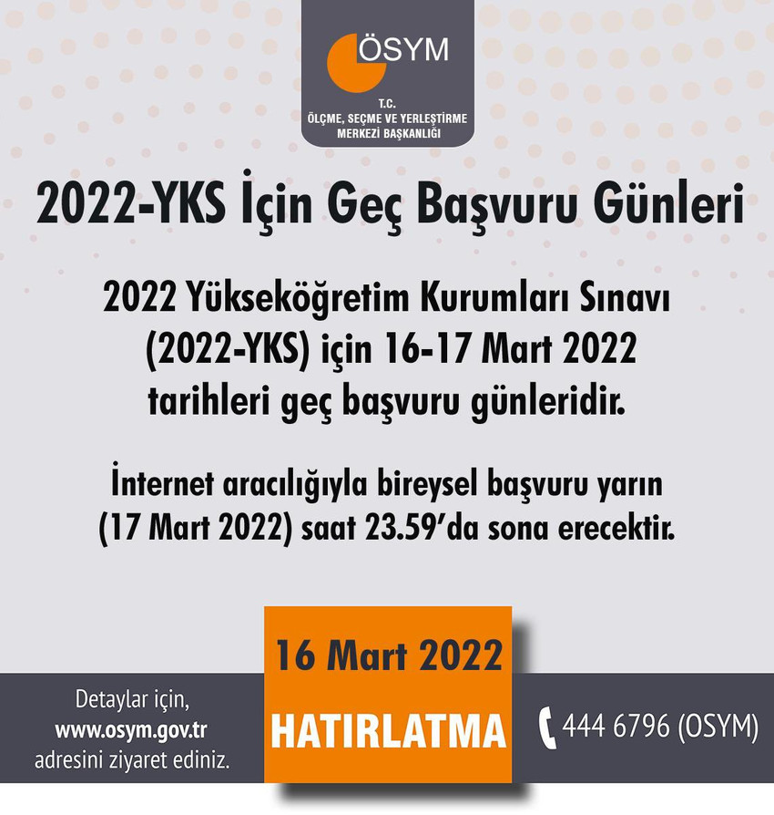 2022 YKS için 16-17 Mart 2022 geç başvuru günleridir. İnternet aracılığıyla bireysel başvuru yarın (17 Mart 2022) saat 23.59'da sona erecektir