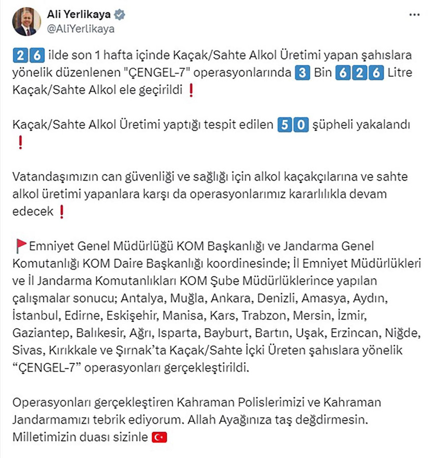 İçişleri Bakanı Ali Yerlikaya, 26 ilde düzenlenen operasyonlarda 3 bin 626 litre kaçak/sahte alkol ele geçirildiğini, 50 şüphelinin yakalandığını bildirdi.